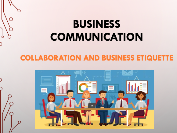 Collaboration and Business Etiquette (Business Communication)