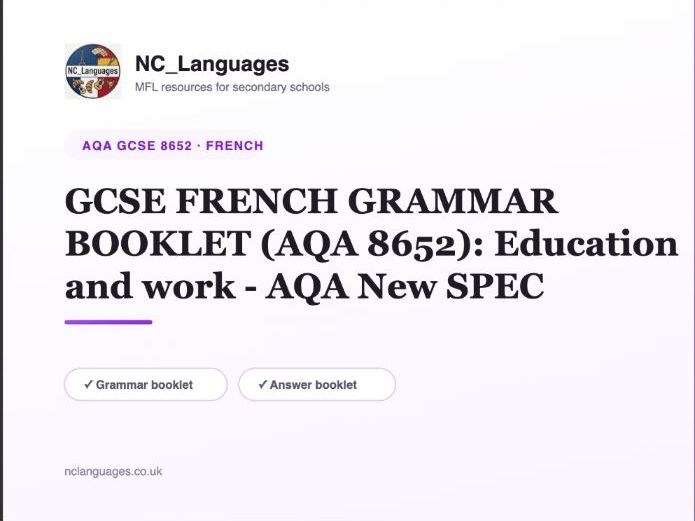 GCSE FRENCH GRAMMAR BOOKLET (AQA 8652): Education and work - AQA New SPEC