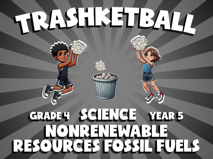 Nonrenewable Resources Fossil Fuels TRASHKETBALL Science Game | No-Prep Year 5 Review Activity