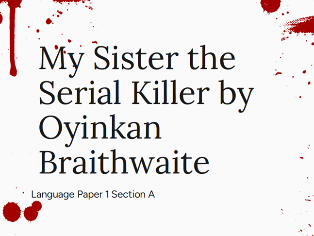 Language Paper 1 Section A - My Sister the Serial Killer