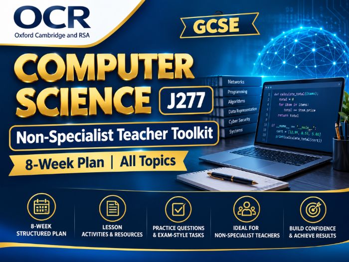 OCR GCSE Computer Science J277 Non-Specialist Teacher Toolkit | 8-Week Plan | All Topics