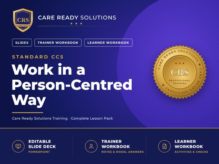 Care Certificate Standard 5: Work in a Person-Centred Way – PowerPoint, Trainer & Student Workbooks