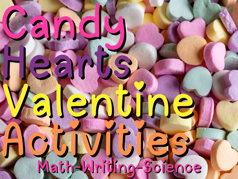 Candy Hearts Valentine Activities | Counting, Writing, Graphing & Science