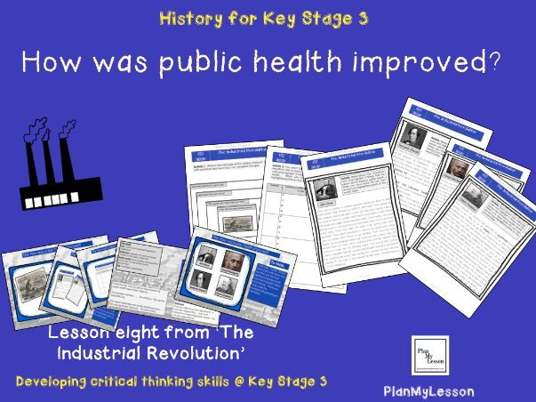 The Industrial Revolution, Lesson 8: 'How was public health improved?'