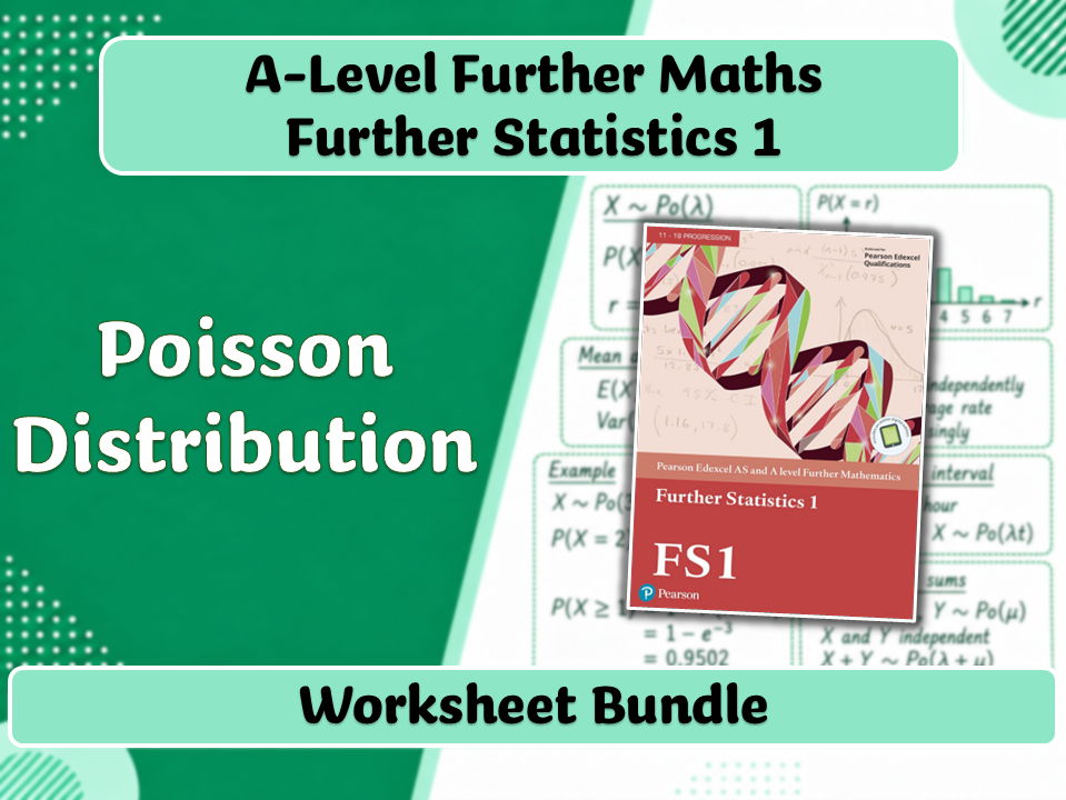 A-Level Further Maths | FS1 | Poisson Distribution Worksheet Bundle