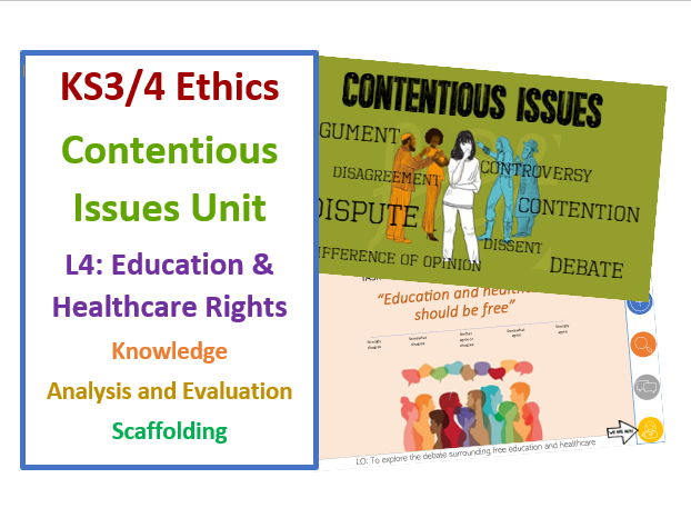 KS3/4 Philosophy & Ethics: Contentious Issues Unit: Lesson 4: Right to Education and Healthcare