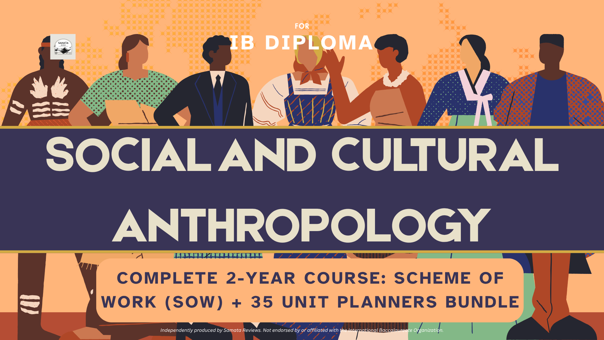 IB DP Social and Cultural Anthropology — Complete 2-Year Course Package: 35 Unit Planners Bundle + Scheme of Work | 2026–2028 | SL & HL