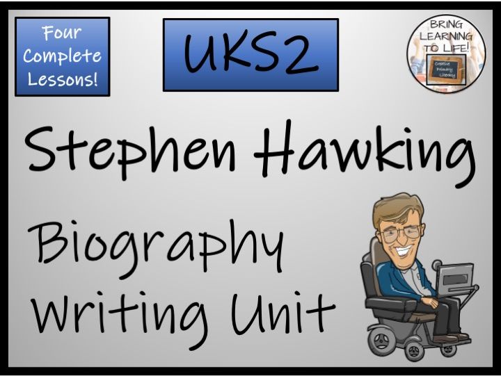 Stephen Hawking Biography Writing Unit | Year 5 or Year 6 | Inventors & Scientists