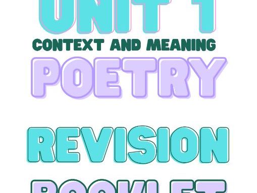 POETRY REVISION BOOKLET - Unit 1 Context and Meaning English Language and Literature GCSE