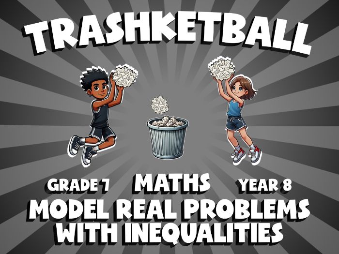 Model Real Problems with Inequalities TRASHKETBALL Maths Game | No-Prep Year 8 Review Activity