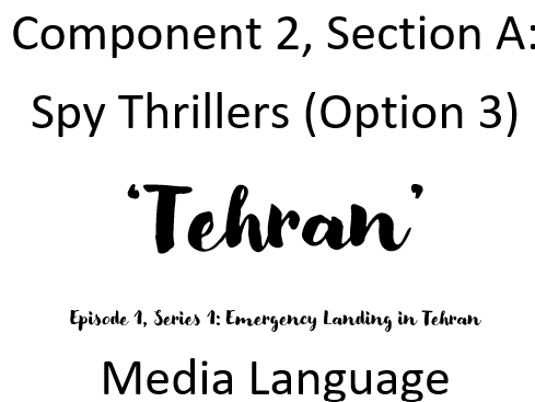 'Tehran' Media Language Booklet Eduqas Media A Level