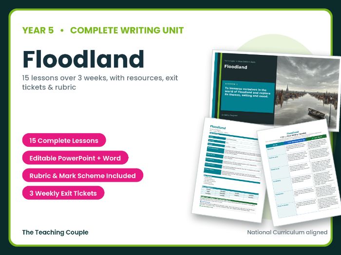 Floodland | Year 5 English Unit | 15 Complete Lessons + Resources + Mark Scheme