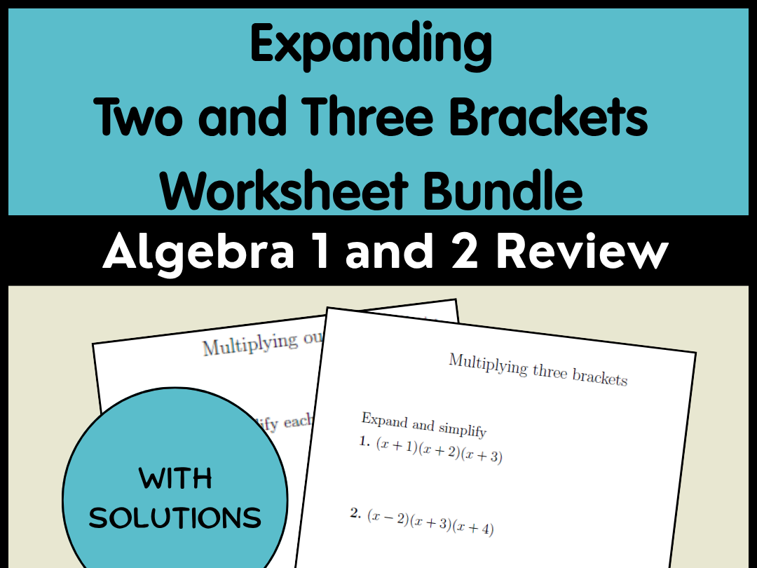 Expanding Two and Three Brackets Worksheet Bundle | Algebra 1 and 2 Review