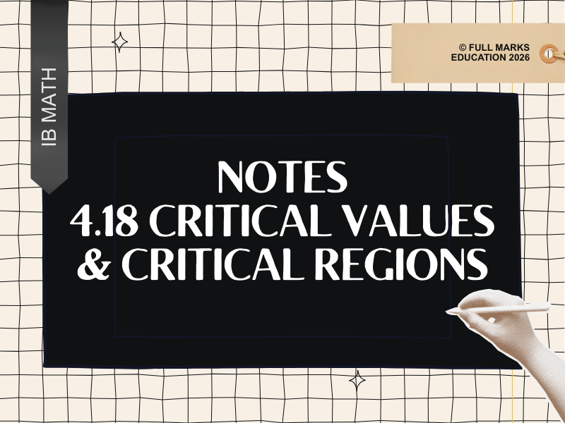IB Maths AI HL 4.18 – Critical Values & Critical Regions Notes