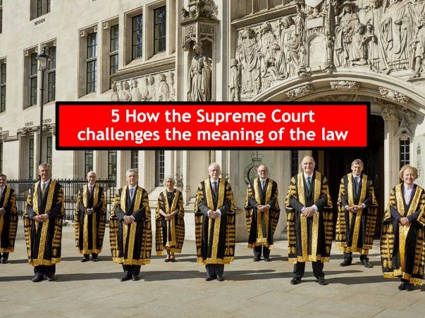 5 Relations between branches: UK Supreme Court - Challenging the meaning of the law