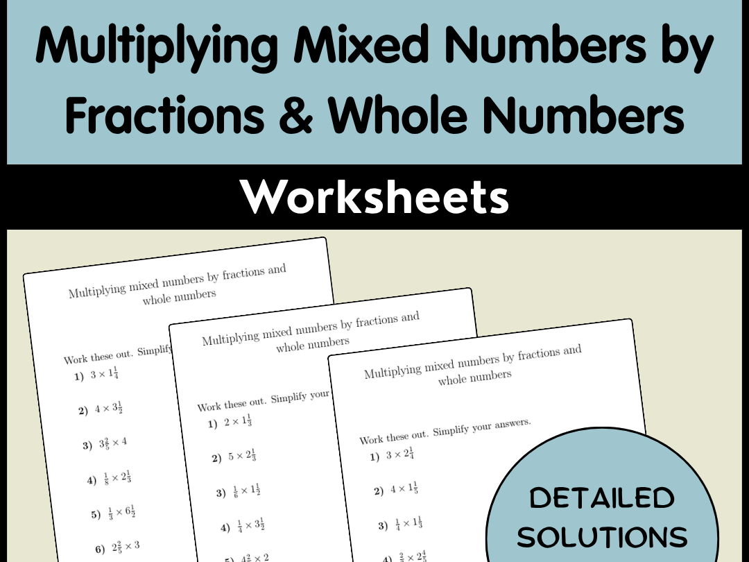 Multiplying Mixed Numbers by Fractions & Whole Numbers Worksheets