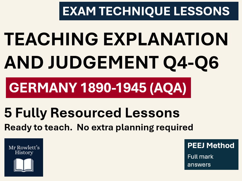 AQA History Germany Explain & Judge Q4-6 | 5 Lessons | Writing and Model Answers | PEEJ Method