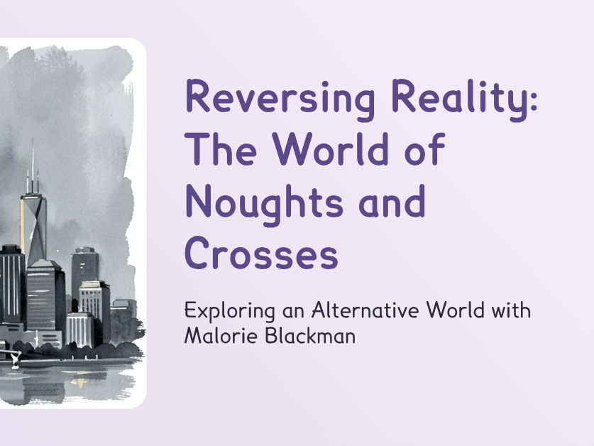 Noughts & Crosses -Entering a Dystopian World (PPT + Worksheet)