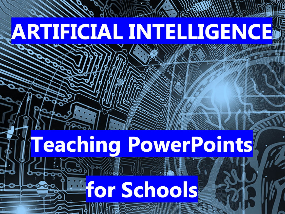 Artificial Intelligence - Teaching PowerPoints