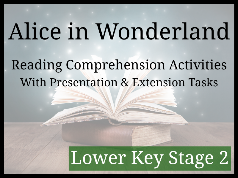 Alice in Wonderland Fiction Reading Comprehension Activities | Year 3 & Year 4 | LKS2