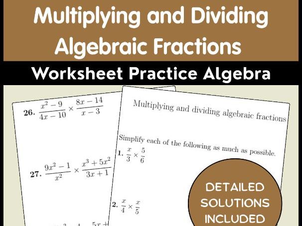 Multiplying and Dividing Algebraic Fractions Worksheet Practice Algebra