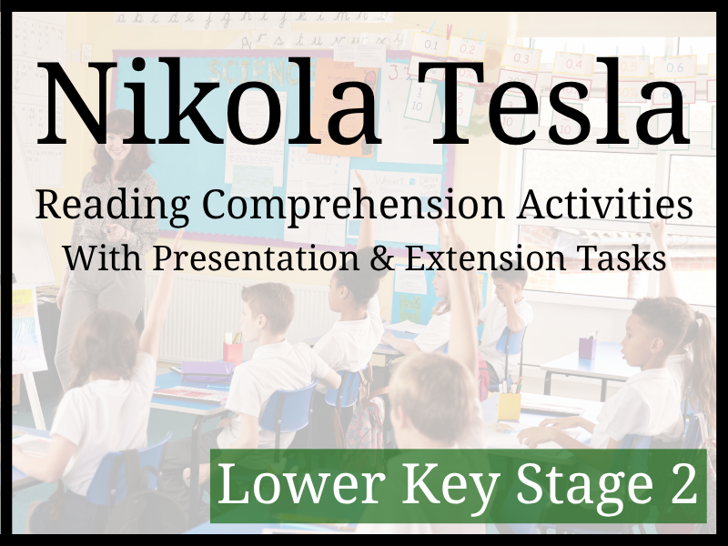 Nikola Tesla Reading Comprehension Activities | Year 3 & Year 4 | LKS2
