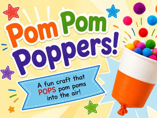 Pom Pom Poppers!