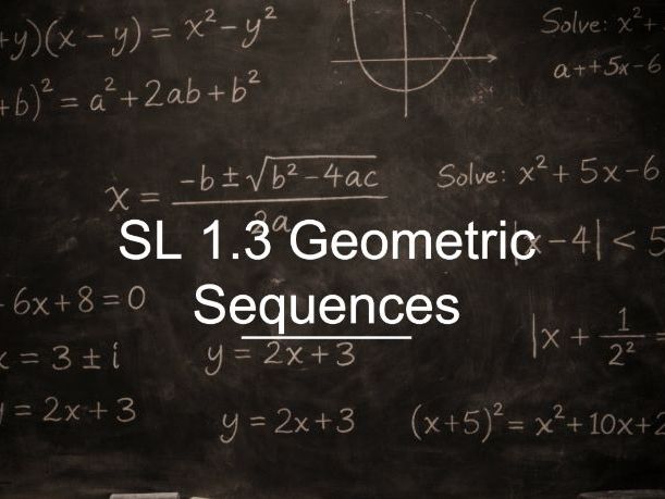 IB Math AA SL 1.3 - Geometric Sequences