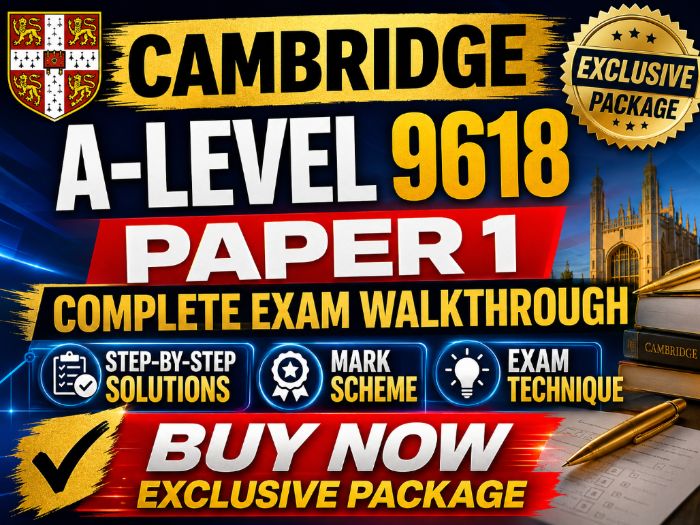 Cambridge A-Level 9618 Paper 1 Exam Walkthrough | Step-by-Step Worked Solutions + Mark Scheme