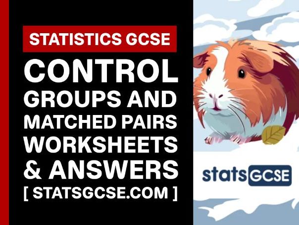 Control groups and matched pairs - GCSE Statistics - Worksheet Pack + Answers