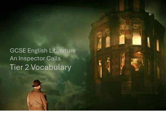 GCSE An Inspector Calls - Tier 2 Vocabulary
