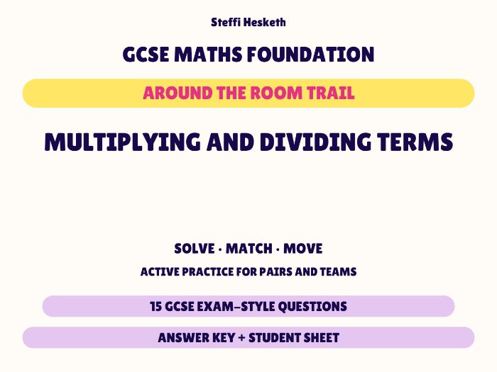 GCSE Foundation Maths Multiplying and Dividing Terms | Around the Room Trail