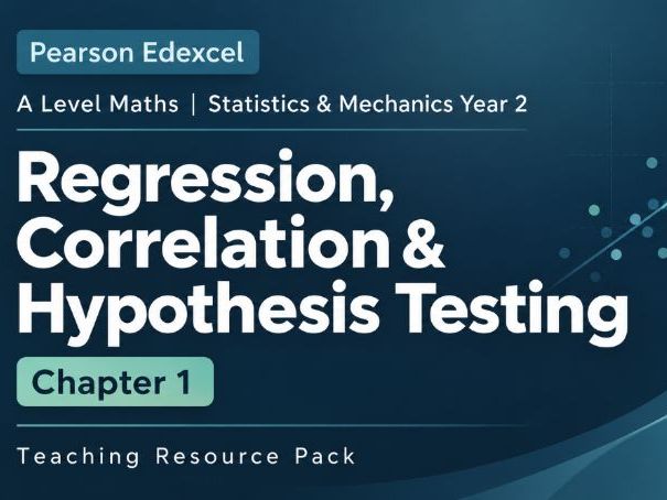 01 - Regression, Correlation and Hypothesis Testing - Edexcel A2/AL Maths Statistics & Mechanics