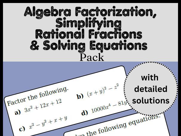Algebra Factorization, Simplifying Rational Fractions & Solving Equations Pack