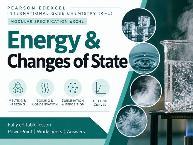 Pearson Edexcel iGCSE Chemistry 4XCH1 | Energy & Changes of State | Complete Lesson