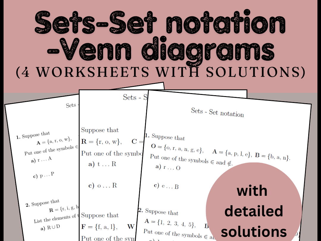 Sets-Set notation-Venn diagrams (4 worksheets with solutions)