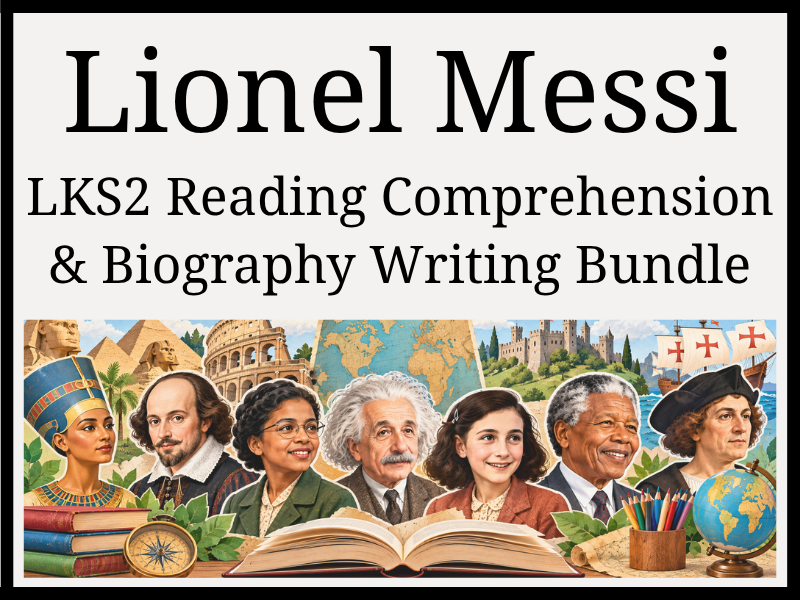 Lionel Messi Reading Comprehension & Biography Writing Bundle | Year 3 & Year 4 | LKS2