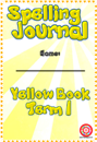 Spelling Journal - Yellow Book Term 1 - High Frequency Words