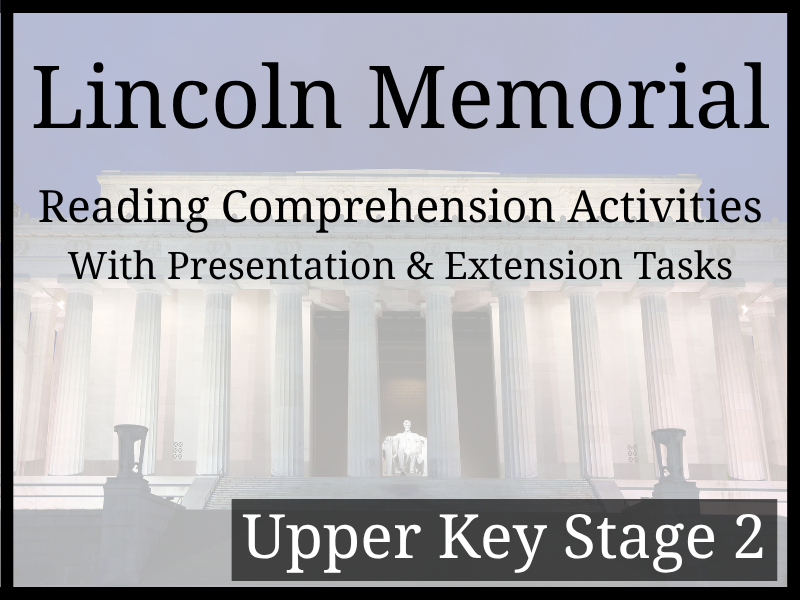 Lincoln Memorial Reading Comprehension Activities | Year 5 & Year 6 | UKS2