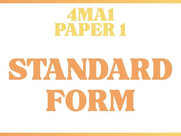 Standard Form  | IGCSE Linear A | Higher | 4MA1 | Maths