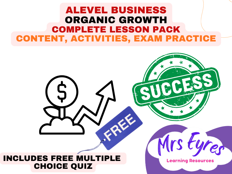 A Level Business 3.2.3 Organic Growth Complete Lesson Pack plus Free MCQ Quiz