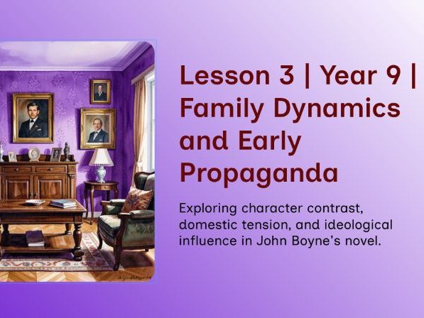 The Boy in the Striped Pyjamas - Lesson 3 – Bruno, Gretel & Emerging Propaganda