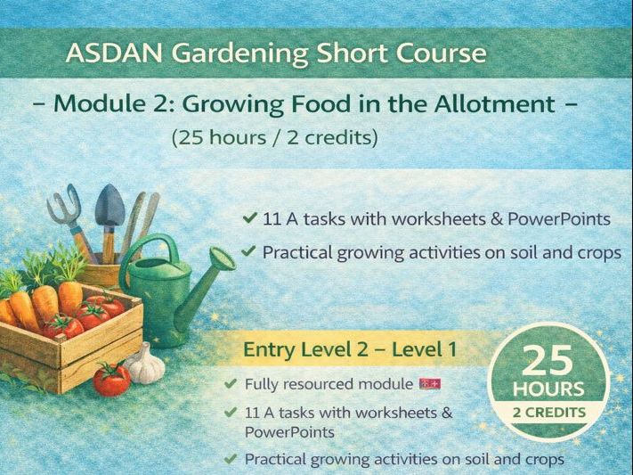 ASDAN Gardening Short Course – Module 2: Growing Food in the Allotment – A Tasks