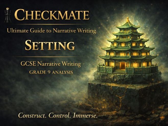 GCSE Narrative Writing Guide to Developing Convincing Settings (Grade 9) | CHECKMATE