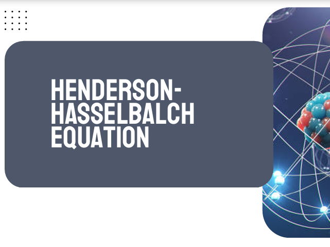 AP Chemistry Unit 8: Henderson-Hasselbach Equation