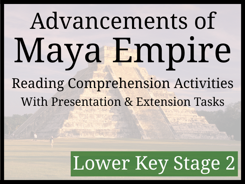Maya Empire Advancements Reading Comprehension Activities | Year 3 & Year 4 | LKS2