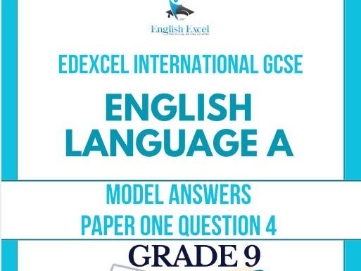 Edexcel IGCSE English Language A (4EA1) – Question 4 Model Answers - ALL 10 TEXTS (Grade 9)