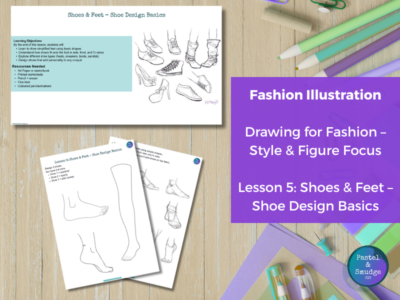 Drawing for Fashion: KS3–KS4 Shoes & Feet (Shoe Design Basics Lesson)