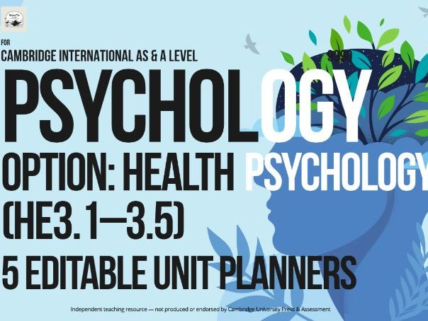 CAIE AS & A Level Psychology 9990: Health Psychology Option (HE3.1–3.5), 5 Editable Unit Planners