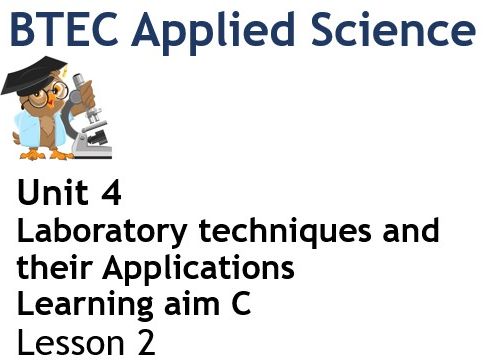BTEC Applied Science – Level 3 - Unit 4 - Learning aim C – Lesson 2